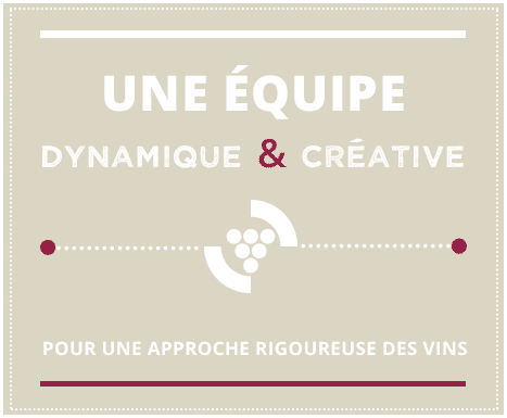 Slide 3 // Une équipe dynamique et créative pour une approche rigoureuse des vins